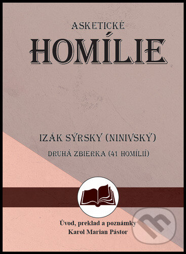 Levně Izák Sýrsky (Ninivský) Asketické homílie - Karol Marian Pástor - kniha z kategorie Kresťanstvo
