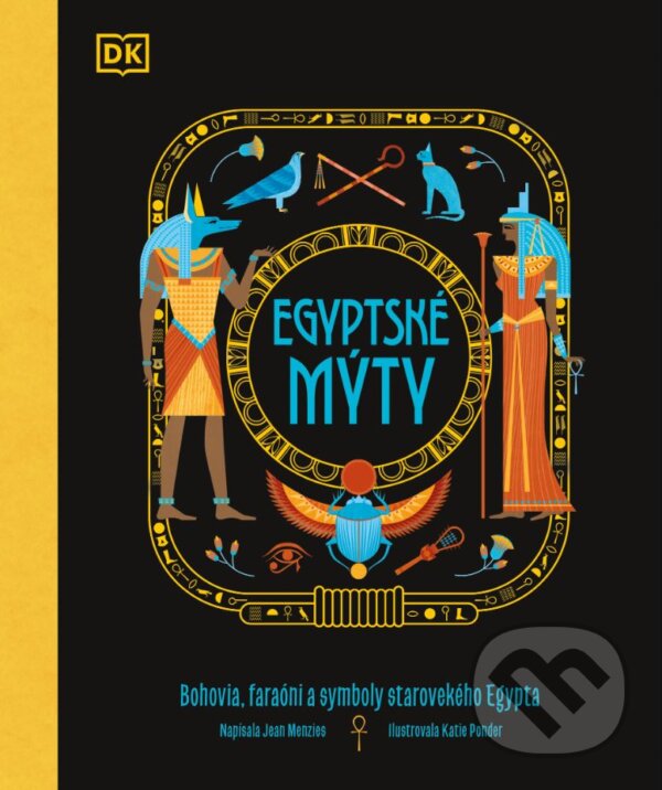Levně Egyptské mýty (Bohovia, faraóni a symboly starovekého Egypta) - kniha z kategorie Naučné knihy