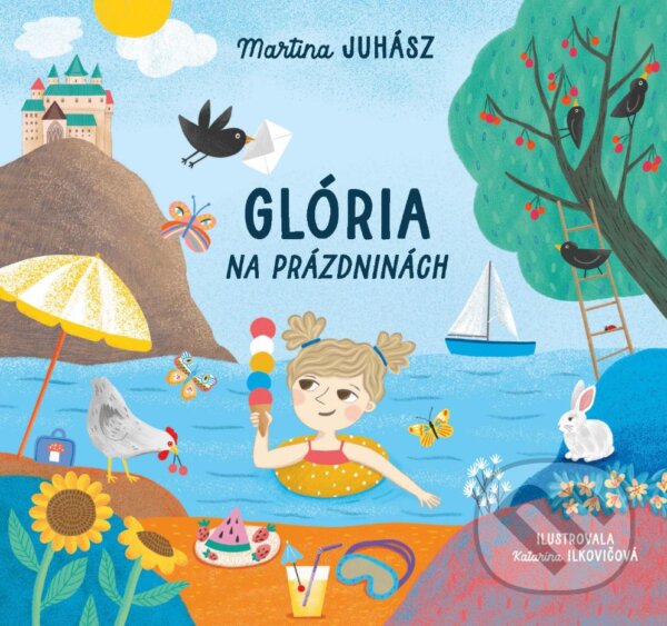 Levně Glória na prázdninách - Katarína Ilkovičová (ilustrátor), Martina Juhász - kniha z kategorie Beletria