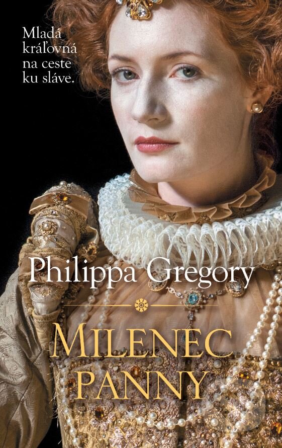 Levně Milenec panny (Mladá kráľovná na ceste ku sláve) - Philippa Gregory - kniha z kategorie Beletria