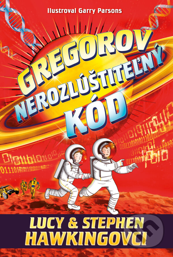 Levně Gregorov nerozlúštiteľný kód - Lucy Hawking, Stephen Hawking, Garry Parsons (ilustrátor) - kniha z kategorie Beletria