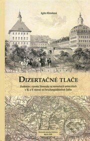 Levně Dizertačné tlače (študentov z územia Slovenska na nemeckých univerzitách v 16. a 17. storočí vo Forschungsbibliothek Gotha) - kniha z kategorie…