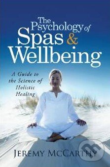 Levně The Psychology of Spas and Wellbeing (A Guide to the Science of Holistic Healing) - kniha z kategorie Psychológia