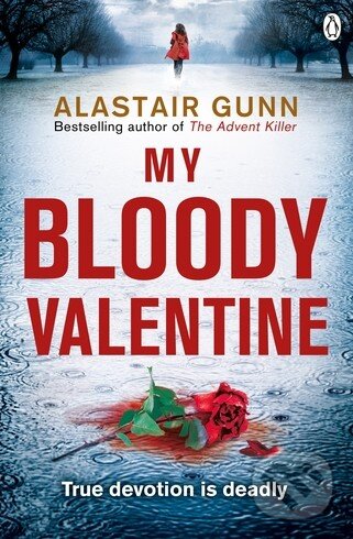 Levně My Bloody Valentine - Alastair Gunn - kniha z kategorie Detektívky
