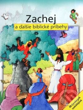 Kniha: Zachej a ďalšie biblické príbehy so samolepkami (Moira Maclean a Sally Ann Wright). Karmelitánske nakladateľstvo, 2010