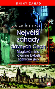 Levně Největší záhady dávných Čech (Magická místa, tajemné bytosti, zázračné jevy) - kniha z kategorie Záhady a paranormálne javy