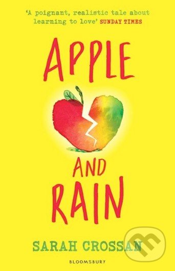 Apple and Rain - Sarah Crossan, Bloomsbury, 2015