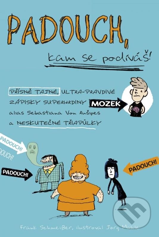 Kniha: Padouch, kam se podíváš! (Frank Schmeisser). CPRESS, 2015