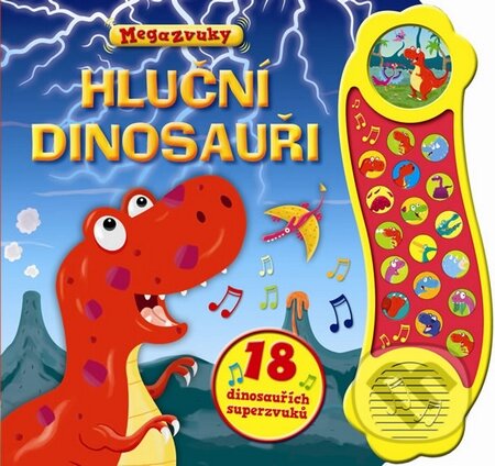 Levně Hluční dinosauři - 18 dinosauřích superzvuků (Megazvuky) - kniha z kategorie Encyklopédie