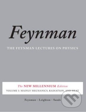 Feynman Lectures on Physics: Mainly Mechanics, Radiation, and Heat - Richard Phillips Feynman, Basic Books, 2011