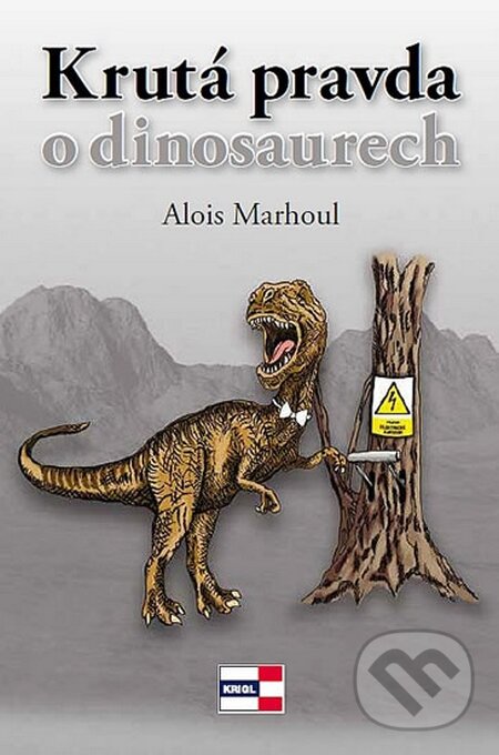 Levně Krutá pravda o dinosaurech - Alois Marhoul - kniha z kategorie Poézia