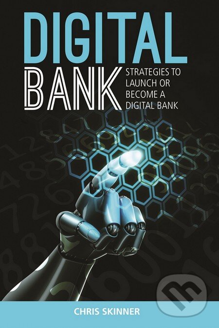 Kniha: Digital Bank (Chris Skinner). Marshall Cavendish Limited, 2014