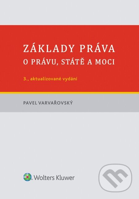 E-kniha: Základy práva. O právu, státě a moci (Pavel Varvařovský). Wolters Kluwer