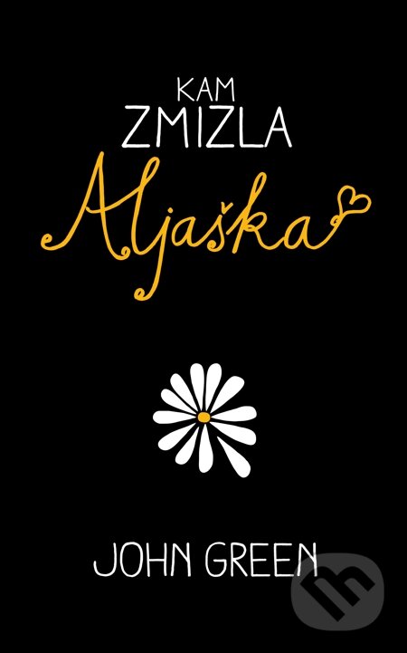 Kam zmizla Aljaška - John Green, Slovart, 2013