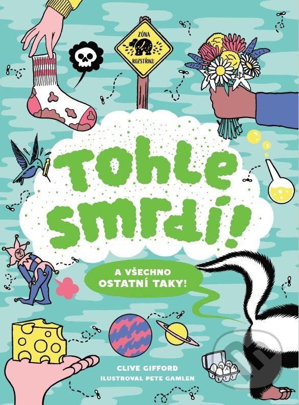 Levně Tohle smrdí! A všechno ostatní taky! - Clive Gifford - kniha z kategorie Naučné knihy