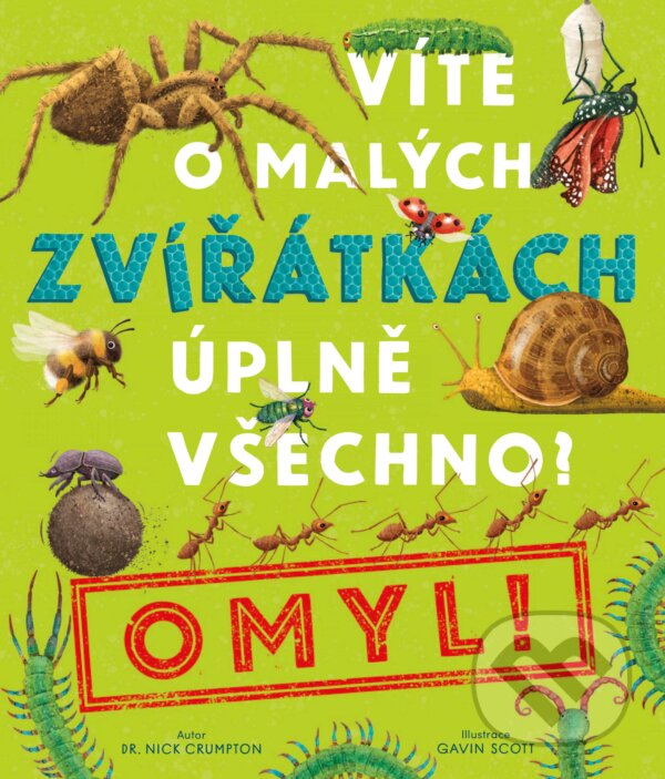 Levně Víte o malých zvířátkách úplně všechno? Omyl! - Nick Crumpton, Gavin Scott (ilustrátor) - kniha z kategorie Naučné knihy