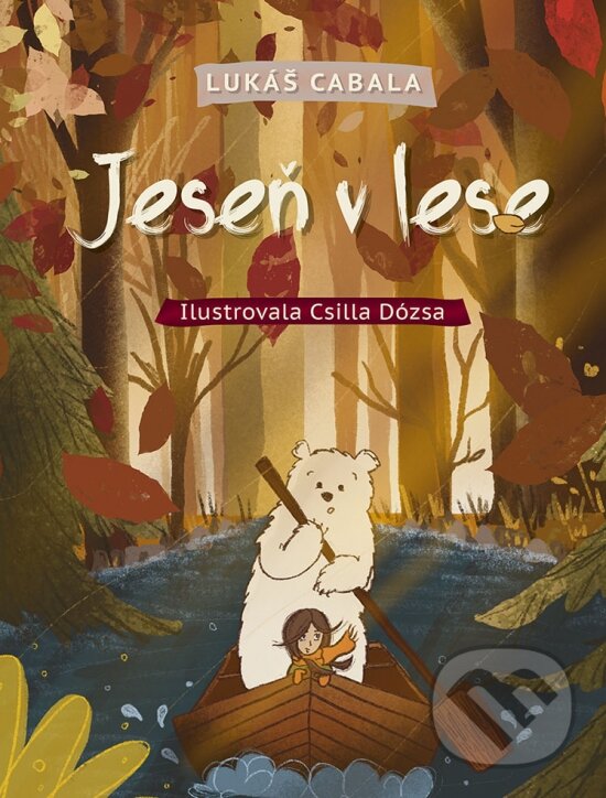 Levně Jeseň v lese - Lukáš Cabala, Csilla Dózsa (ilustrátor) - kniha z kategorie Rozprávky
