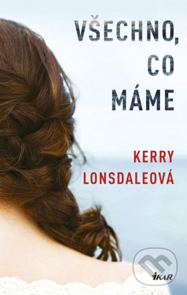 Levně Všechno, co máme - Kerry Lonsdale