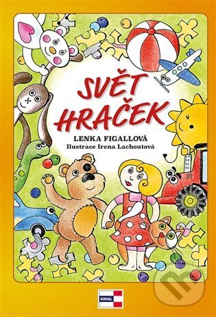Levně Svět hraček - Lenka Figallová, Irena Ričlová Lachoutová (ilustrátor) - kniha z kategorie Rozprávky