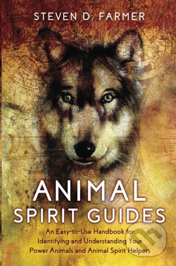 Levně Animal Spirit Guides (An Easy-to-Use Handbook for Identifying and Understanding Your Power Animals and Animal Spirit Helpers) - kniha z kategorie…