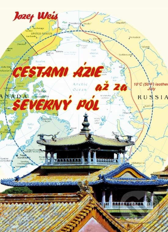Levně Cestami Ázie až za severný pól - Jozef Weis - kniha z kategorie Cestopisy z Ázie
