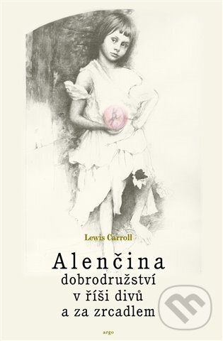 Levně Alenčina dobrodružství v říši divů a za zrcadlem - Lewis Carroll - kniha z kategorie Beletria