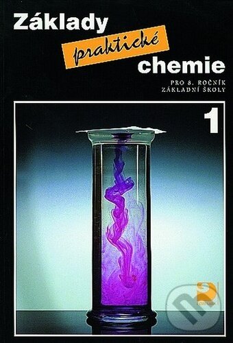 Levně Základy praktické chemie 1 (pro 8. ročník základní školy) - kniha z kategorie 2. stupeň