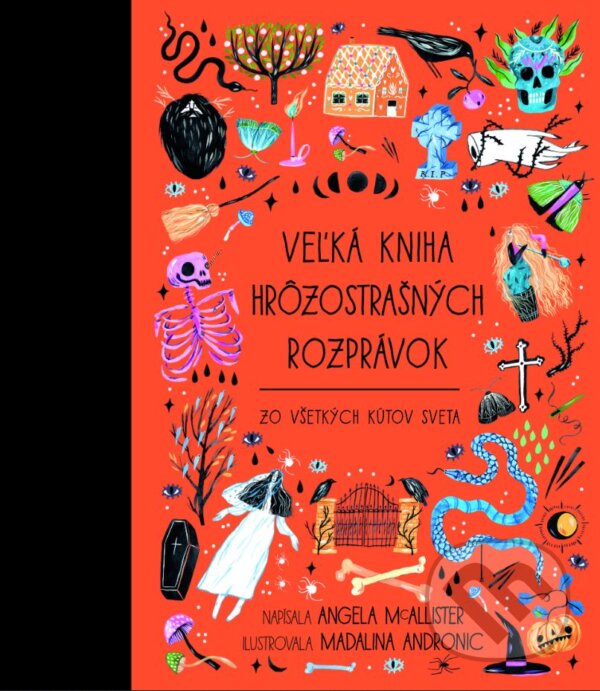 Levně Veľká kniha hrôzostrašných rozprávok (Zo všetkých kútov sveta) - kniha z kategorie Beletria