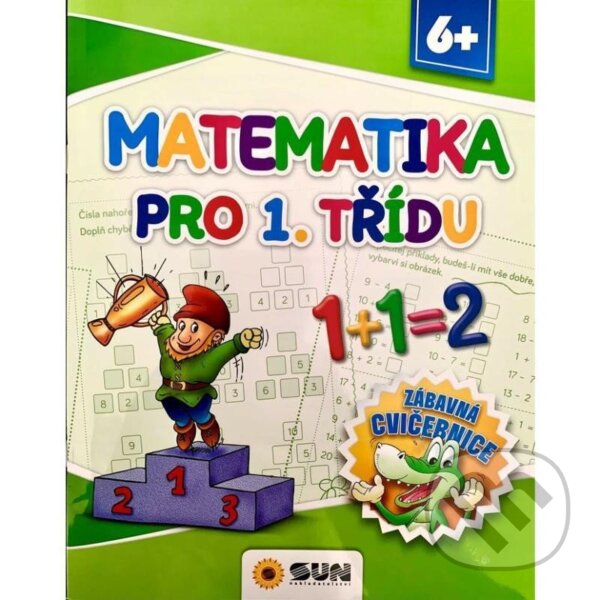 Levně Matematika pro 1. třídu - Zábavná cvičebnice 6+ - kniha z kategorie 1. stupeň