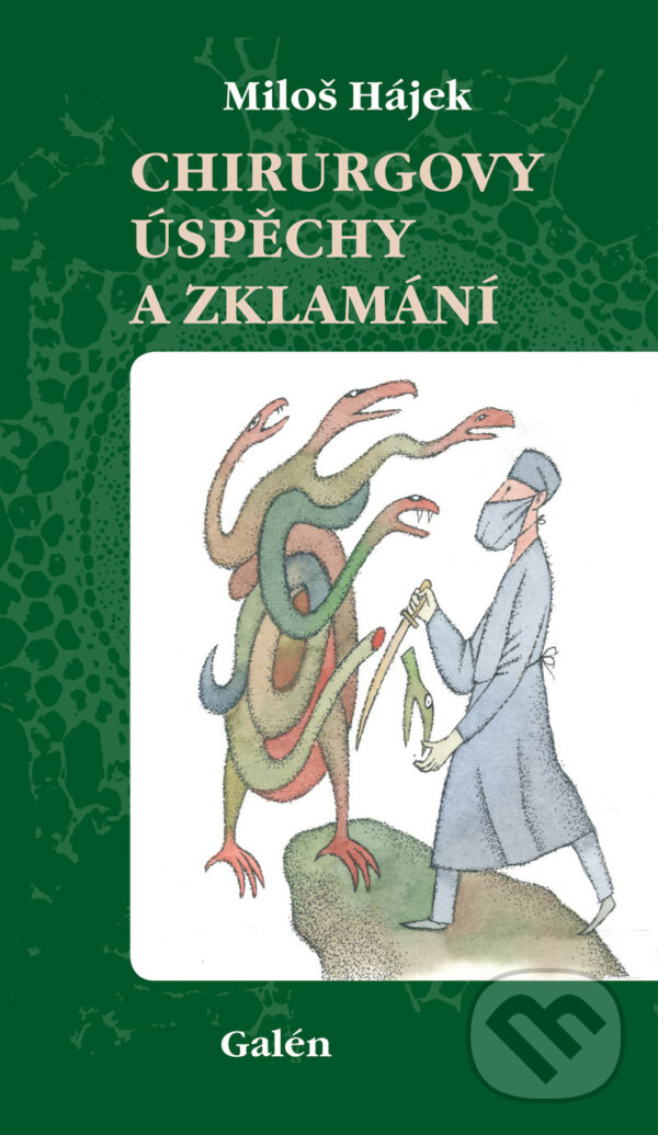 E-kniha: Chirurgovy úspěchy a zklamání (Miloš Hájek). Galén, 2012