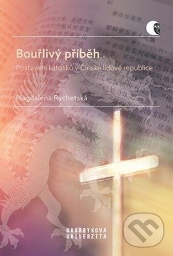 Levně Bouřlivý příběh (Postavení katolíků v Čínské lidové republice) - kniha z kategorie Kresťanstvo