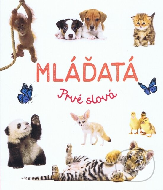 Levně Mláďatá (Prvé slová) - kniha z kategorie Beletria