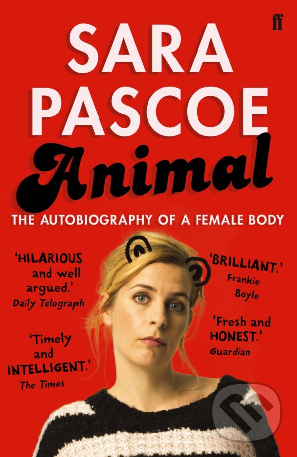 Levně Animal: The Autobiography of a Female Body - Sara Pascoe - kniha z kategorie Autobiografie