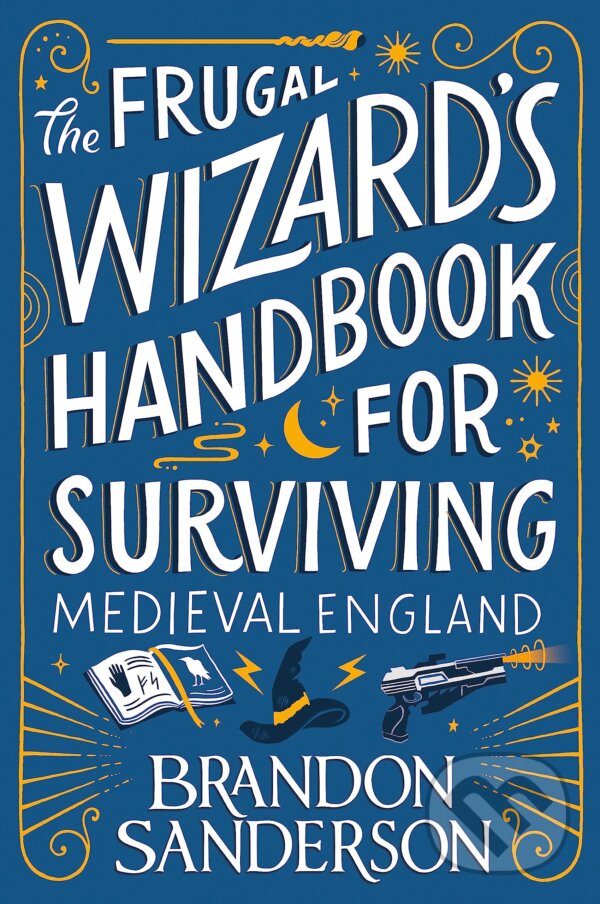The Frugal Wizard's Handbook for Surviving Medieval England (Defekt) koupíte na Martinus.cz