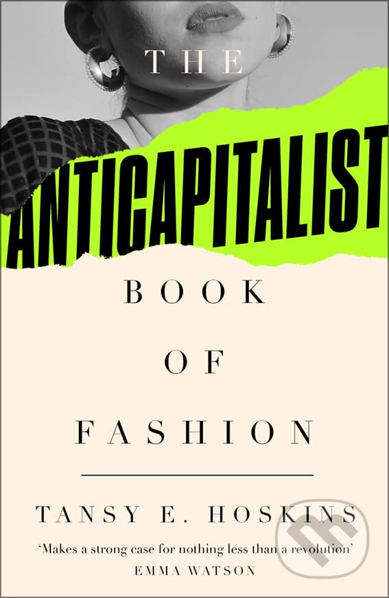 Levně The Anti-Capitalist Book of Fashion - Tansy E. Hoskins - kniha z kategorie Humanitné a spoločenské vedy