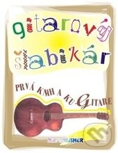 Kniha: Gitarový šlabikár (Peter Stolárik). P.S.Publisher, 1993