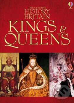 Kniha: The Usborne History Britain Kings and Quens (Ruth Brocklehurst). Usborne, 2010
