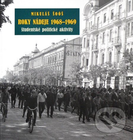 Levně Roky nádeje 1968-1969 - Mikuláš Šoóš - kniha z kategorie 20. storočia