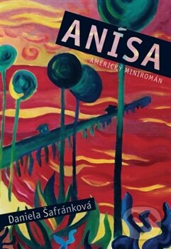 Levně Anísa - Daniela Šafránková - kniha z kategorie Spoločenská beletria