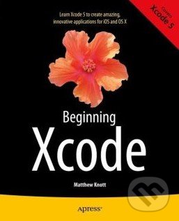 Kniha: Beginning Xcode (Matthew Knott)