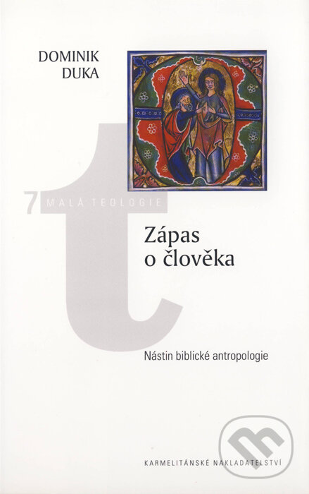 Kniha: Zápas o člověka (Dominik Duka). Karmelitánské nakladatelství, 2007