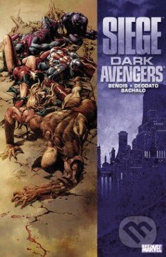 Kniha: Siege: Dark Avengers (Brian Michael Bendis a Mike Deodata). Marvel, 2011