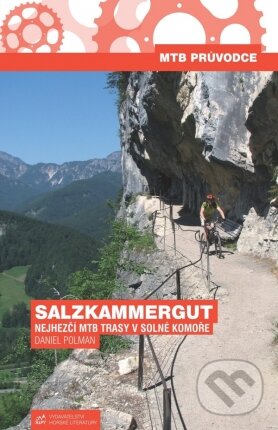 Levně Salzkammergut (Nejhezčí MTB trasy v Solné Komoře - MTB průvodce) - kniha z kategorie Sprievodcovia