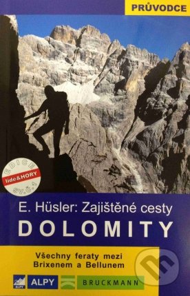 Dolomity - zajištěné cesty - E. Hüsler, Alpy Praha, 2007