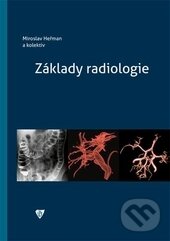 Základy radiologie - Miroslav Heřman a kolektív, Univerzita Palackého v Olomouci, 2014