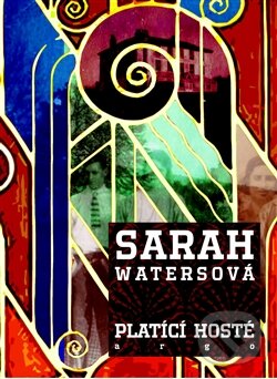 Levně Platící hosté - Sarah Waters - kniha z kategorie Beletria