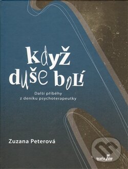 Levně Když duše bolí (Další příběhy z deníku psychoterapeutky) - kniha z kategorie Psychoterapia