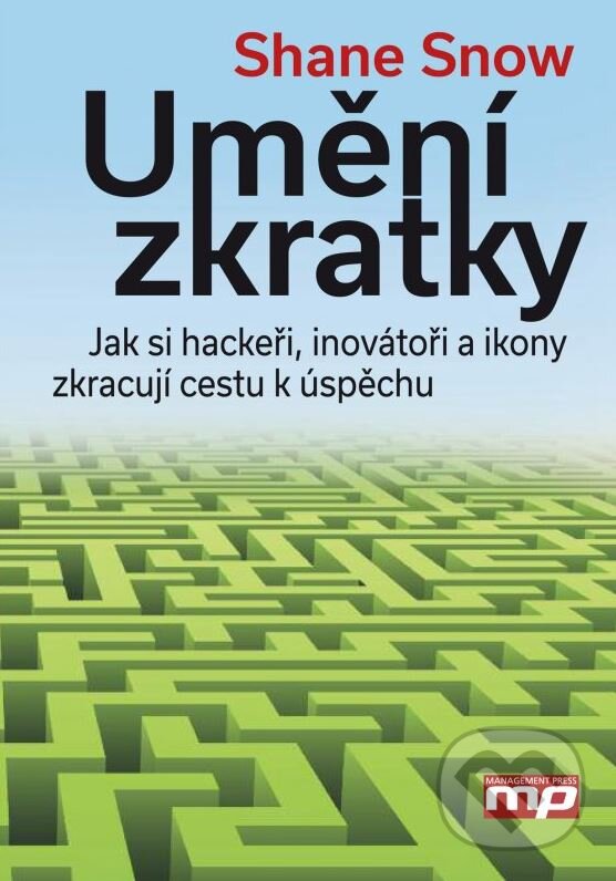 Levně Umění zkratky (Jak si hackeři, inovátoři a ikony zkracují cestu k úspěchu) - kniha z kategorie Motivácia a sebarozvoj