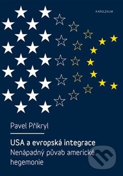 Levně USA a evropská integrace (Nenápadný půvab americké hegemonie) - kniha z kategorie Politológia a politika