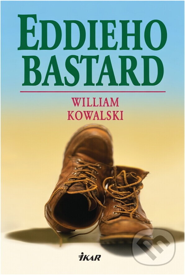 Kniha: Eddieho bastard (William Kowalski). Ikar, 2002